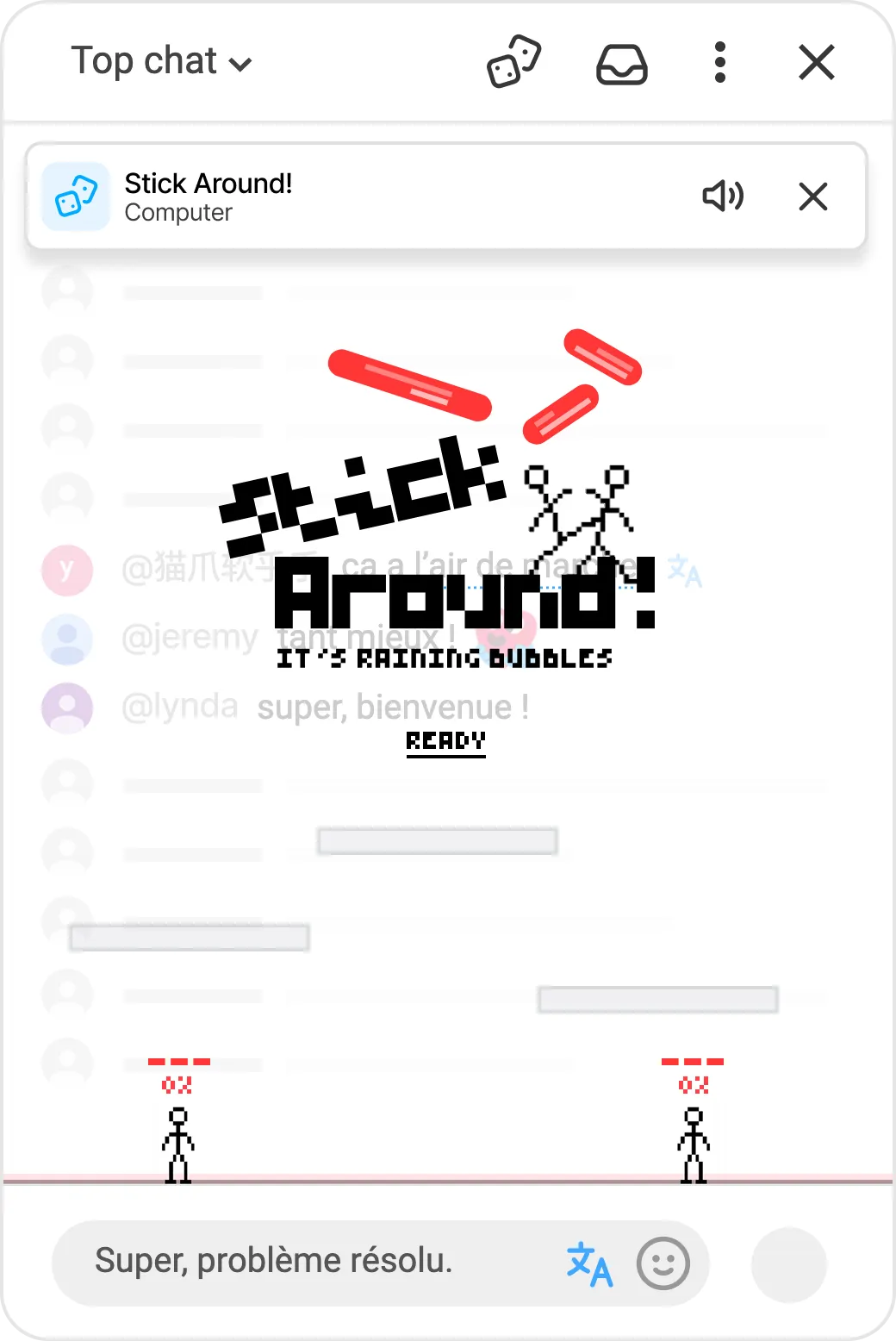 Stick Around! lancé comme superposition complète du chat avec des bulles de chat qui tombent